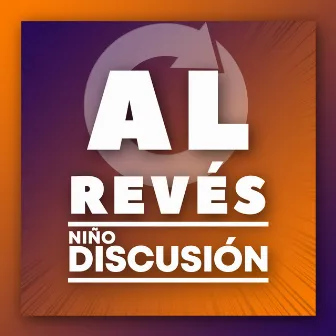 Al Revés by Niño Discusión