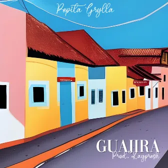 Guajira by Pepita Grylla