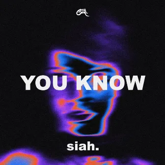 You Know by Siah.