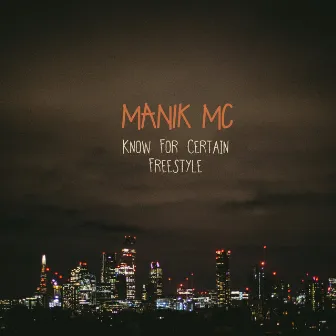 Know For Certain Freestyle by MANIK MC