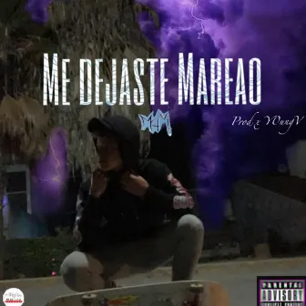 Me Dejaste Mareao by MGM