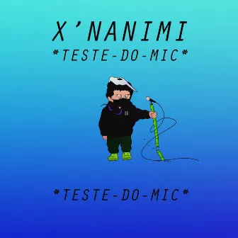 Teste do Mic by X'NANIMI