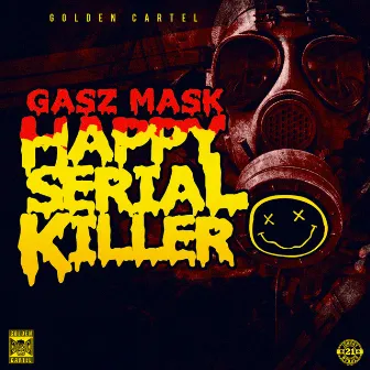 Happy Serial Killer by Gasz Mask