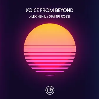 Voice From Beyond by Alex Nevil