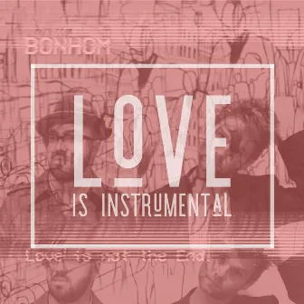 Love Is Instrumental by Bonhom