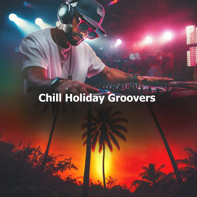 Chill Holiday Groovers