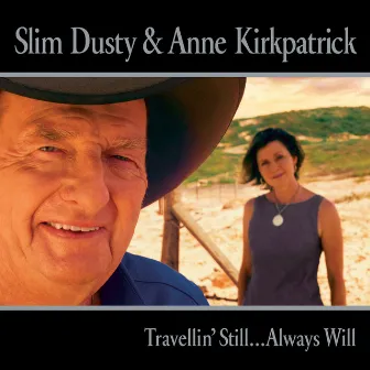 Travellin' Still... Always Will by Anne Kirkpatrick