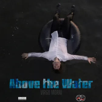 ABOVE THE WATER by Virgo Morai