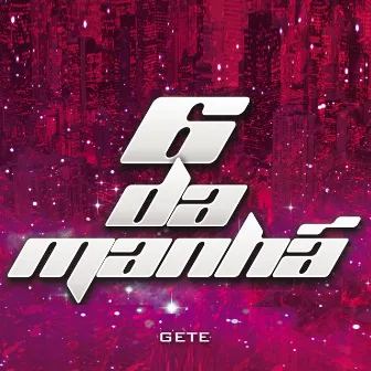 6 da Manhã by GT