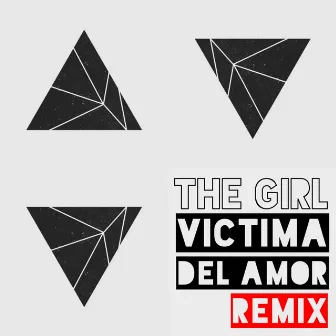 Víctima del Amor (Remix) by The Girl