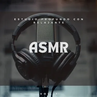 Estudio Profundo Con Relajante Asmr Vol. 1 by 