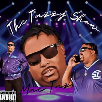 The Tazzy Show by Mac Taz