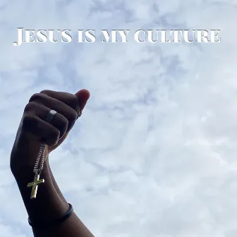 Jesus is my Culture by Moweezy