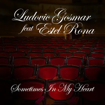 Sometimes In My Heart by Ludovic Gosmar