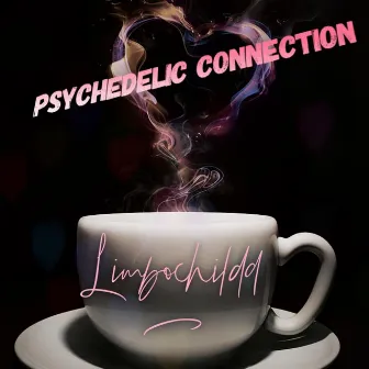 Psychedelic Connection by Limbochildd