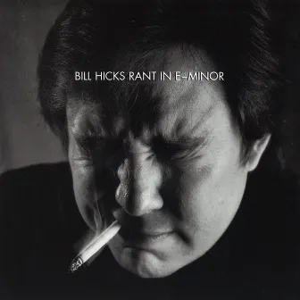 Rant in E-Minor by Bill Hicks