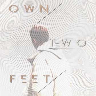 Own Two Feet by Milan Fernandes