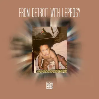 From Detroit with Leprosy by Vinyal Crookz