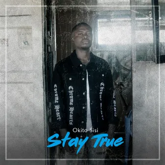 Stay True by Okito Sisi