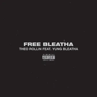 FREE BLEATHA by Theo Rollin