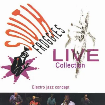 South Froggies Live collection Electro Jazz Concept by South Froggies