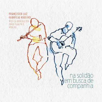 Na Solidão em Busca de Companhia - Música Brasileira para Flauta e Violão by Fabrício Ribeiro