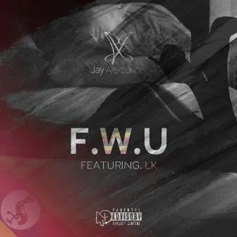 F.W.U by Jay Alexzander