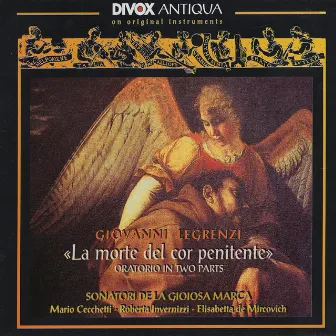 Legrenzi, G.B.: Morte Del Cor Penitente (La) (Sonatori De La Gioiosa Marca) by Sonatori De La Gioiosa Marca