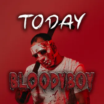 Today (Radio Edit) by Bloody Boy