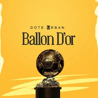 Ballon D'or by Dote Urban