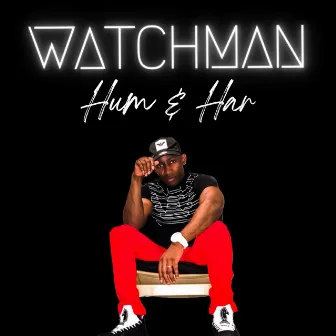 Hum & Har by Watchman