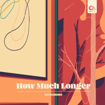 How Much Longer by Sofasound