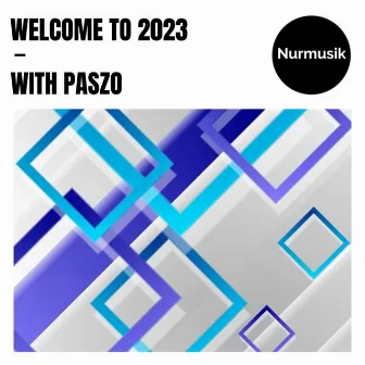 Welcome to 2023 With Paszo by Paszo