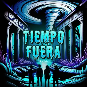 Tiempo Fuera by DVAL