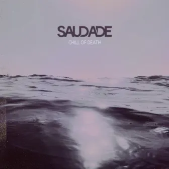 Chill Of Death by Saudade