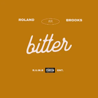 Bitter by Roland Brooks