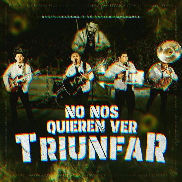 No Nos Quieren Ver Triunfar