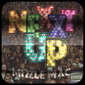 Nexxt Up by Mizzle Mac