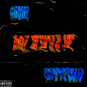 Say What's Up by Arm$