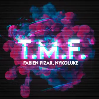 T.M.F. by Fabien Pizar