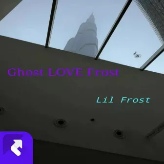 Ghost LOVE Frost by Lil Frost