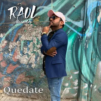 Quedate by Raul Aleandro