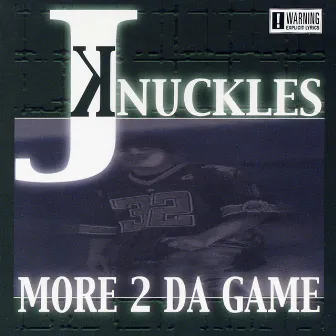 More 2 Da Game by Jknuckles