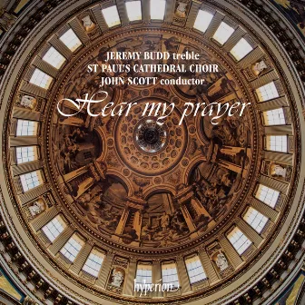 Hear My Prayer, Allegri's Miserere and other Choral Favourites from St Paul's Cathedral by Bernard Rose