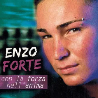 Con la forza nell'anima by Enzo Forte