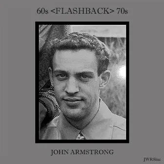 60s <Flashback> 70s by John Armstrong