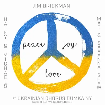 Peace Joy Love by Mat and Savanna Shaw