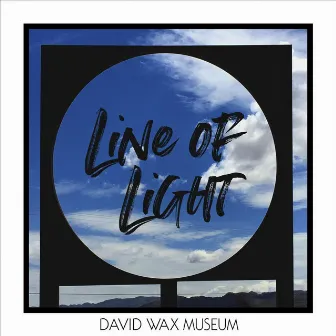 Line of Light by David Wax Museum