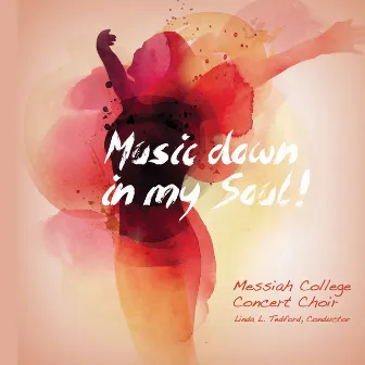 Music Down in My Soul by Messiah College Concert Choir