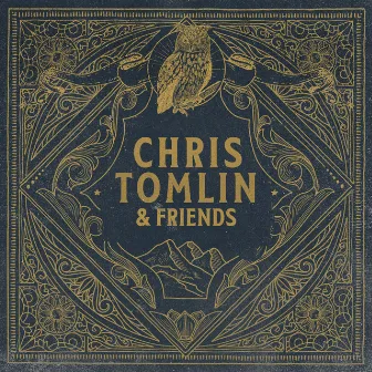 Chris Tomlin & Friends by Chris Tomlin